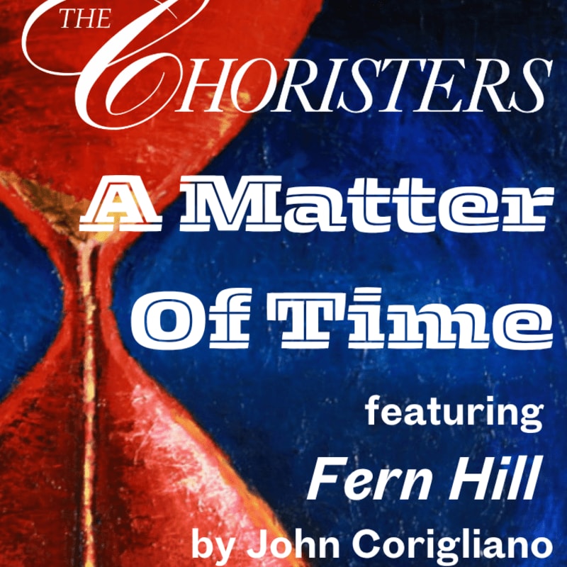 A red hourglass in the foreground is set against a dark blue background with white text that reads "THE CHORISTERS A Matter Of Time featuring Fern Hill by John Corigliano."