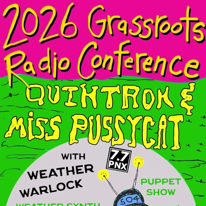 A colorful, cartoonish flyer advertises the "2026 Grassroots Radio Conference" featuring "Quintroke & Miss Pussycat" with a central illustration of a puppet at a steering wheel, set against a background of overlapping green and yellow text.