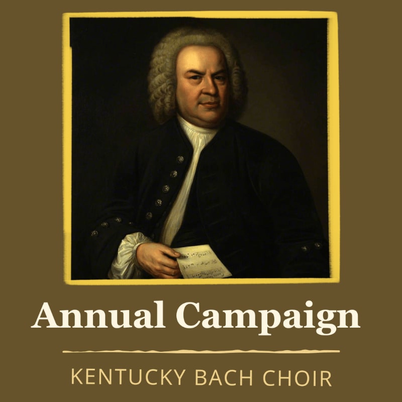A portrait of Johann Sebastian Bach holding a musical score is centered in the foreground, with the words "Annual Campaign Kentucky Bach Choir" displayed below it against a plain brown background.