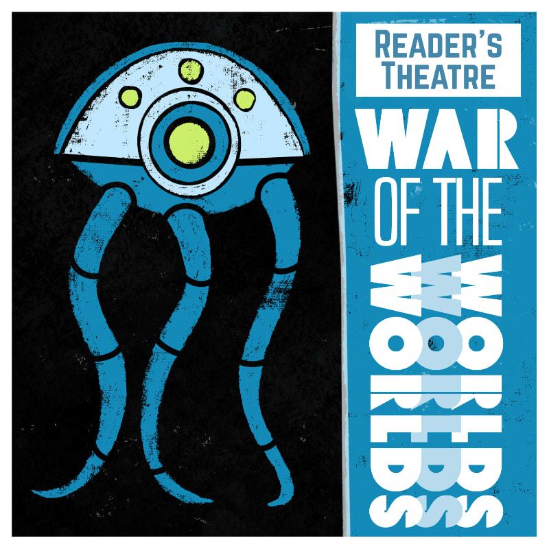 A blue, four-legged alien tripod with a central eye stands on a black background next to a vertical blue and white banner advertising "Reader's Theatre War of the Worlds."