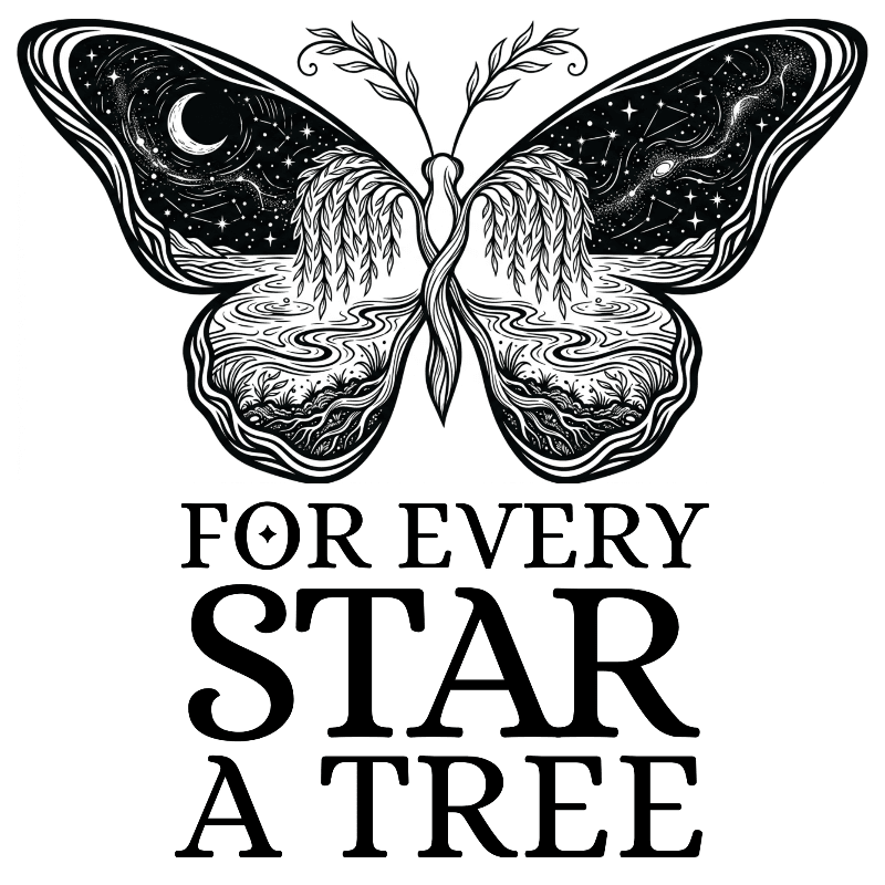 A black and white illustration features a butterfly with celestial patterns in its wings and a tree growing from its body, set against a backdrop of flowing water and roots, with the text "FOR EVERY STAR A TREE" below.