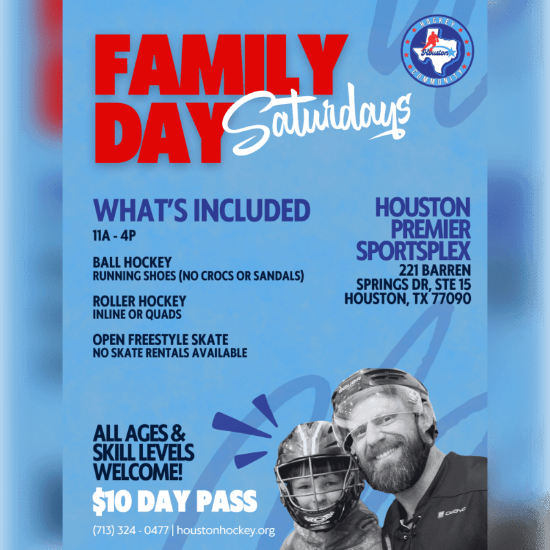 A flyer advertises "Family Day Saturdays" at Houston Premier Sportsplex, featuring a smiling man and child in hockey helmets in the foreground against a blue, textured background.