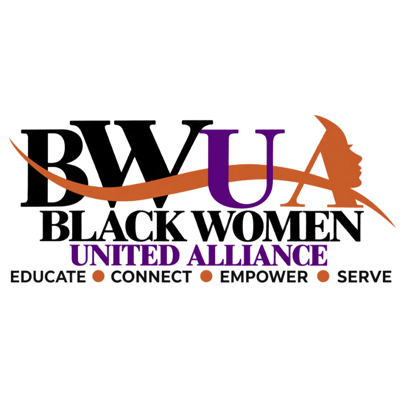 The foreground features the "BWUA BLACK WOMEN UNITED ALLIANCE" logo with the words "EDUCATE CONNECT EMPOWER SERVE" below, while the background is a plain white.