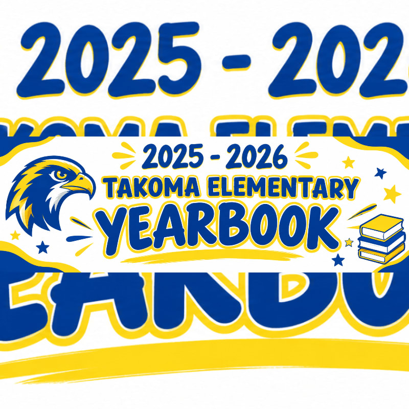 A blue and yellow eagle mascot and books are featured in the foreground, with "2025-2026 TAKOMA ELEMENTARY YEARBOOK" text prominently displayed against a white background.