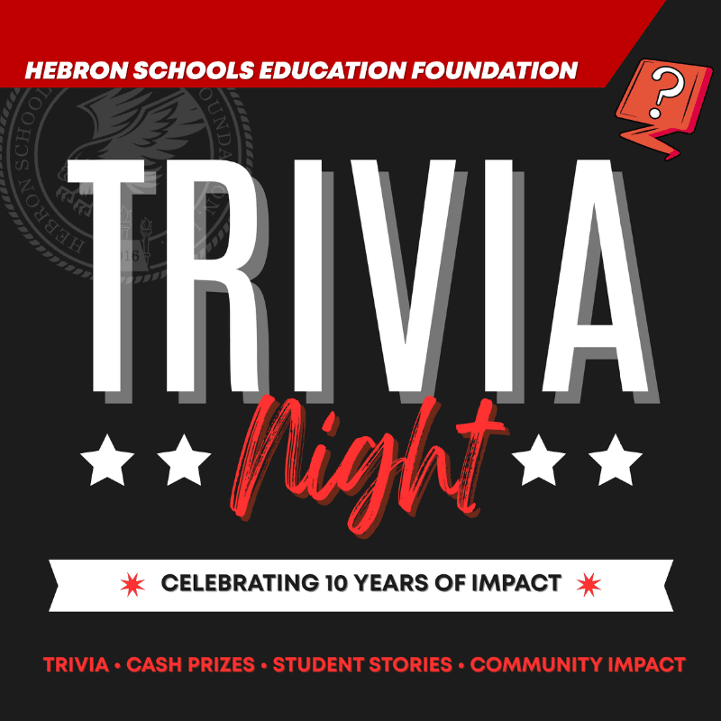 Large white text announces "TRIVIA Night" in the foreground, with a red banner below reading "CELEBRATING 10 YEARS OF IMPACT" and a black background featuring the Hebron Schools Education Foundation logo and a question mark icon.