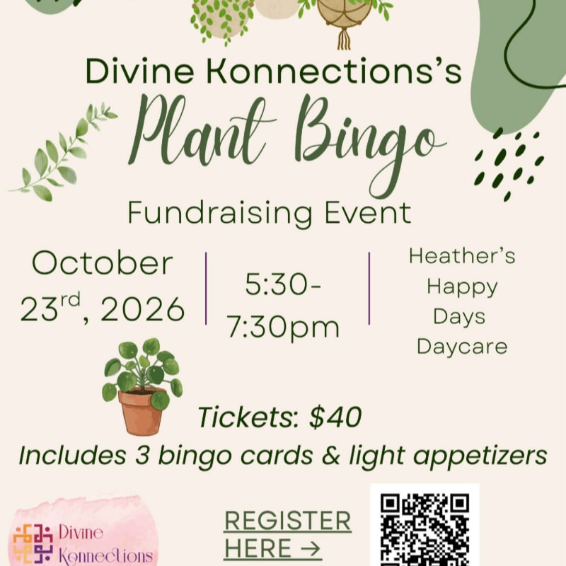 A green flyer advertises "Divine Konnections's Plant Bingo Fundraising Event" on October 23rd, 2026, from 5:30-7:30pm at Heather's Happy Days Daycare, with potted plants and abstract green shapes in the background.
