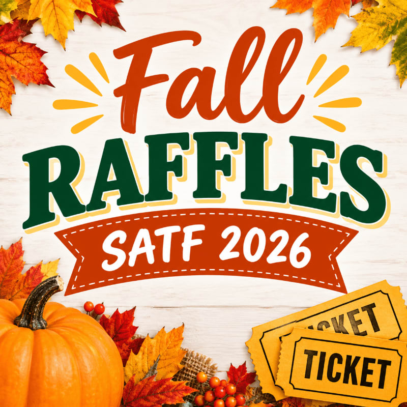 A bright orange pumpkin and raffle tickets sit in the foreground against a background of colorful fall leaves and the words "Fall Raffles SATF 2026."