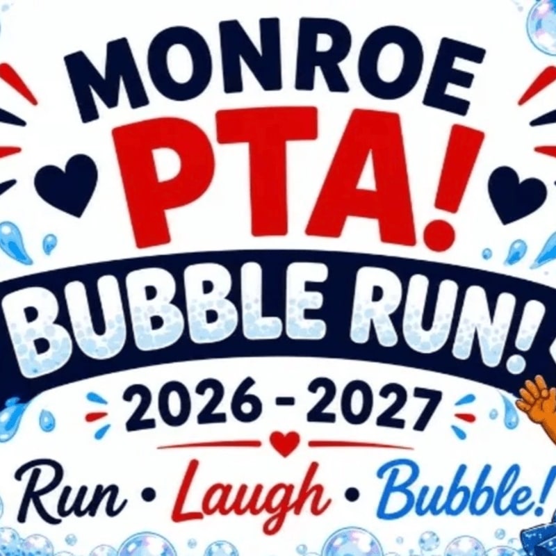 In the foreground, colorful text announces "MONROE PTA! BUBBLE RUN!" with a date and tagline, while the background is filled with playful bubbles and festive accents.