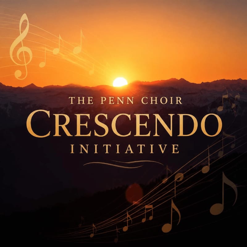 Golden musical notes float across a sunset over mountains, with the text "THE PENN CHOIR CRESCENDO INITIATIVE" prominently displayed.