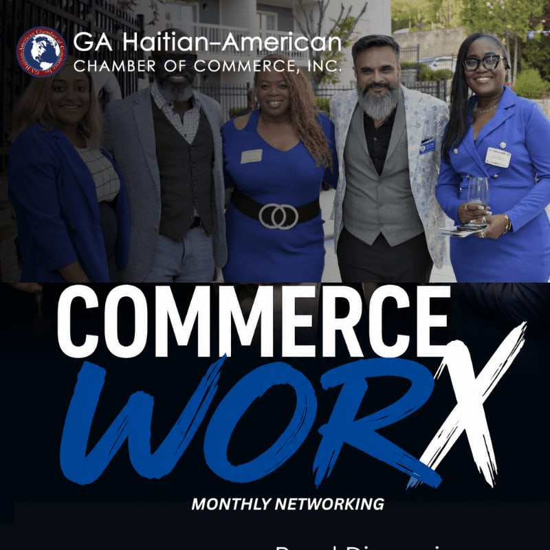 Five people stand in front of a building with the "GA Haitian-American Chamber of Commerce, INC." logo, while the bottom half of the image displays "COMMERCE WORX MONTHLY NETWORKING" in large white and blue text.