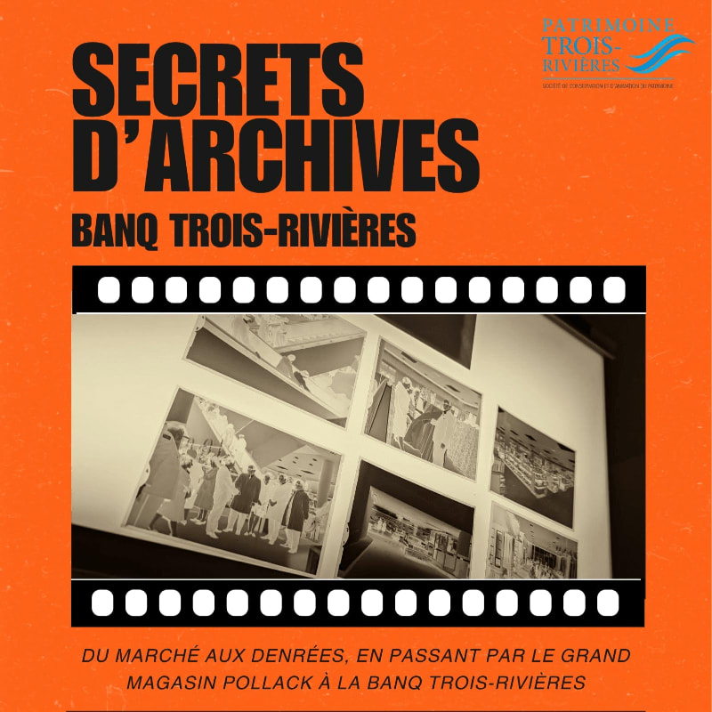 A film strip in the foreground displays vintage black and white photographs of people and buildings, set against an orange background with bold text announcing "SECRETS D'ARCHIVES BANQ TROIS-RIVIÈRES" and a logo in the upper right corner.