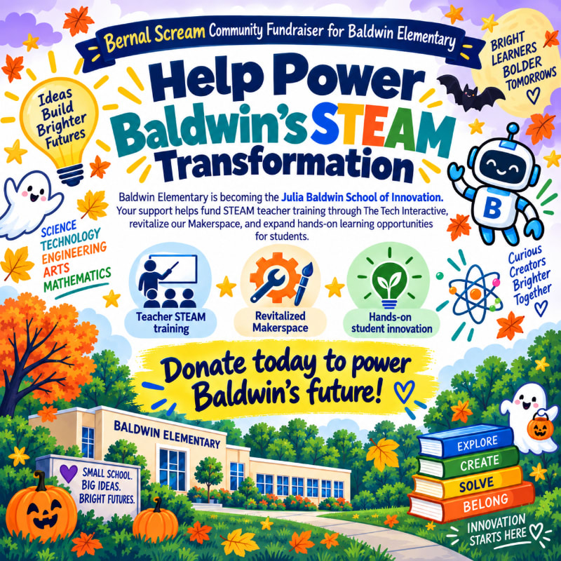 A colorful fundraiser flyer for Baldwin Elementary's STEAM transformation features educational graphics and text in the foreground against a whimsical autumn background with a school building and falling leaves.