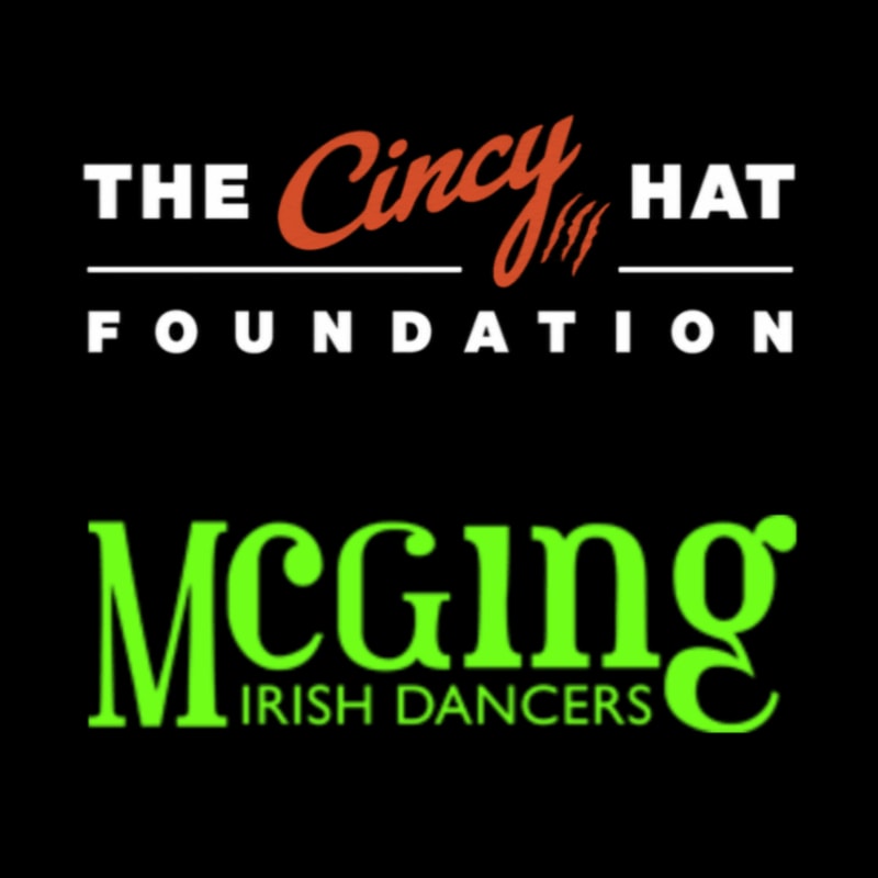 White and orange text for "The Cincy Hat Foundation" and green text for "McGing Irish Dancers" are set against a solid black background.
