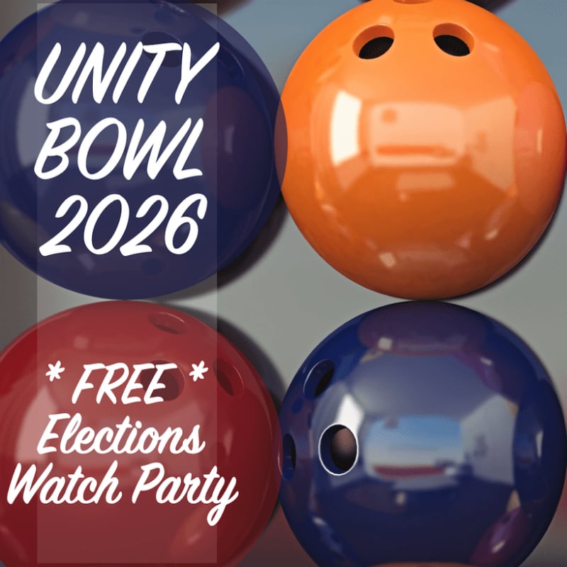 Four colorful bowling balls in the foreground feature text advertising a "Unity Bowl 2026 Free Elections Watch Party" against a blurred background.