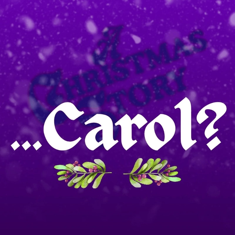 White text reading "...Carol?" and green berry branches sit in the foreground against a purple, snowy background with the faded words "A Christmas Story."