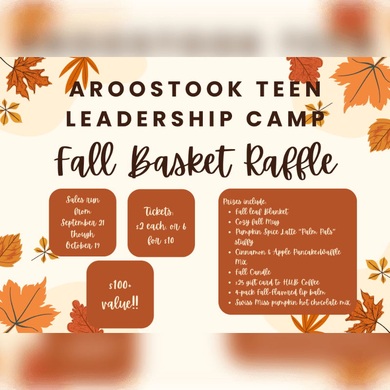 A "Fall Basket Raffle" announcement for Aroostook Teen Leadership Camp is centered in the foreground, surrounded by autumn leaves against a soft, blurred orange background.