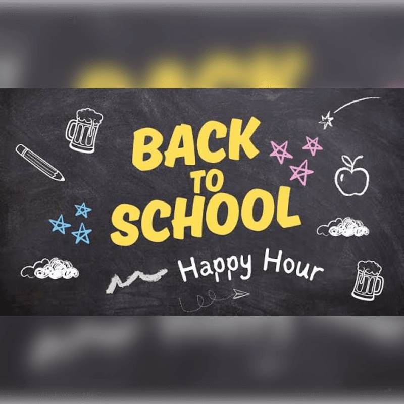 Yellow "BACK TO SCHOOL Happy Hour" text and chalk doodles of beer, stars, and school supplies are set against a dark chalkboard background.