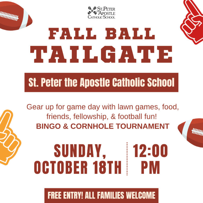 Red and orange text announcing a "Fall Ball Tailgate" for St. Peter the Apostle Catholic School is centered on a white background accented by footballs and foam fingers.