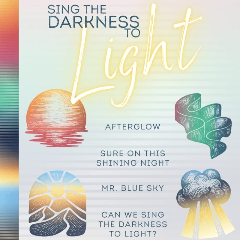 Text and colorful illustrations of a sun, ribbon, mountains, and a cloud are set against a light blue background with the words "SING THE DARKNESS TO Light."