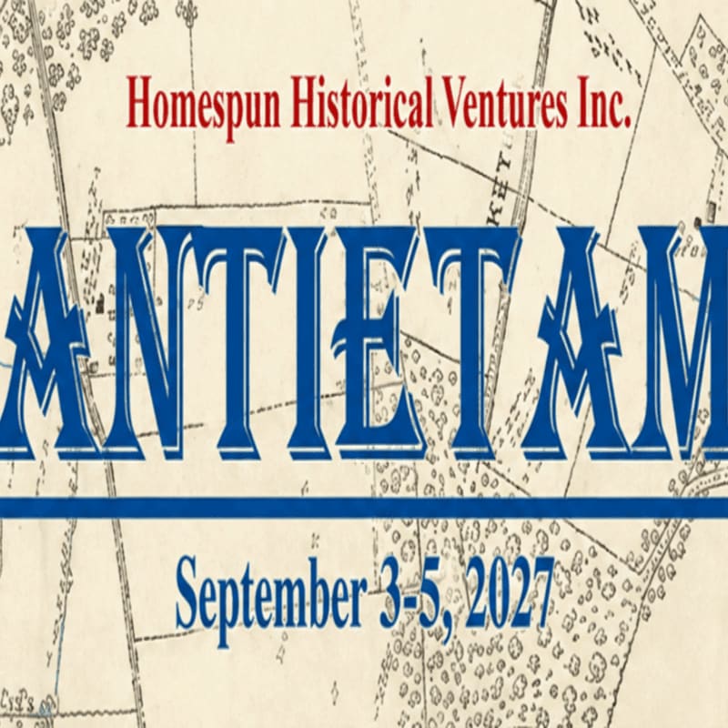 Blue and red text announcing an event for "Homespun Historical Ventures Inc." and "Antietam" on September 3-5, 2027, is layered over a vintage map background.
