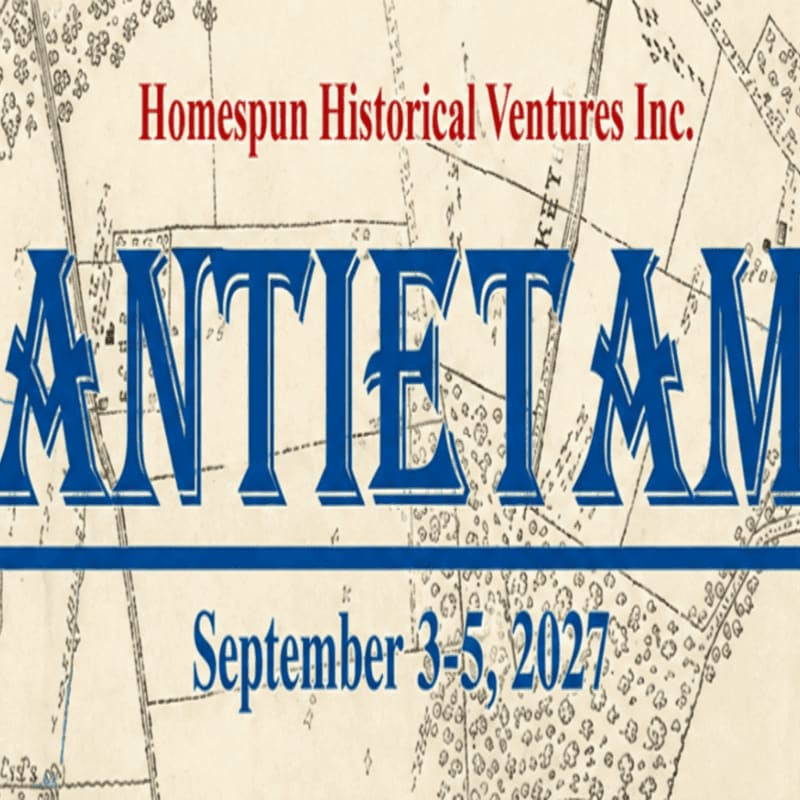 Blue and red text announcing an event for "Homespun Historical Ventures Inc." and "Antietam" on September 3-5, 2027, is layered over a vintage map background.