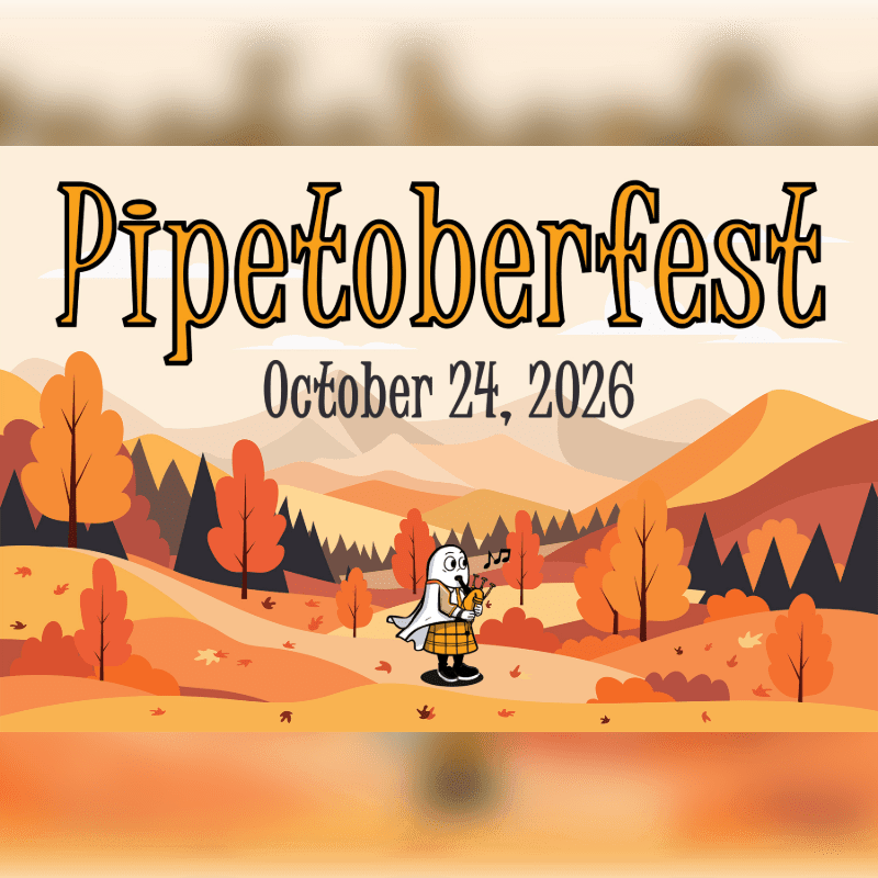 A cartoon ghost playing bagpipes stands in a foreground of autumn leaves, set against a background of rolling orange hills and the text "Pipetoberfest October 24, 2026."