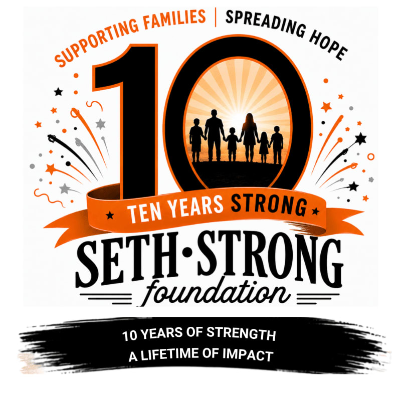 A large "10" with a silhouette of a family inside it stands prominently in the foreground, set against a background of fireworks and the words "Supporting Families, Spreading Hope" and "Seth Strong Foundation."