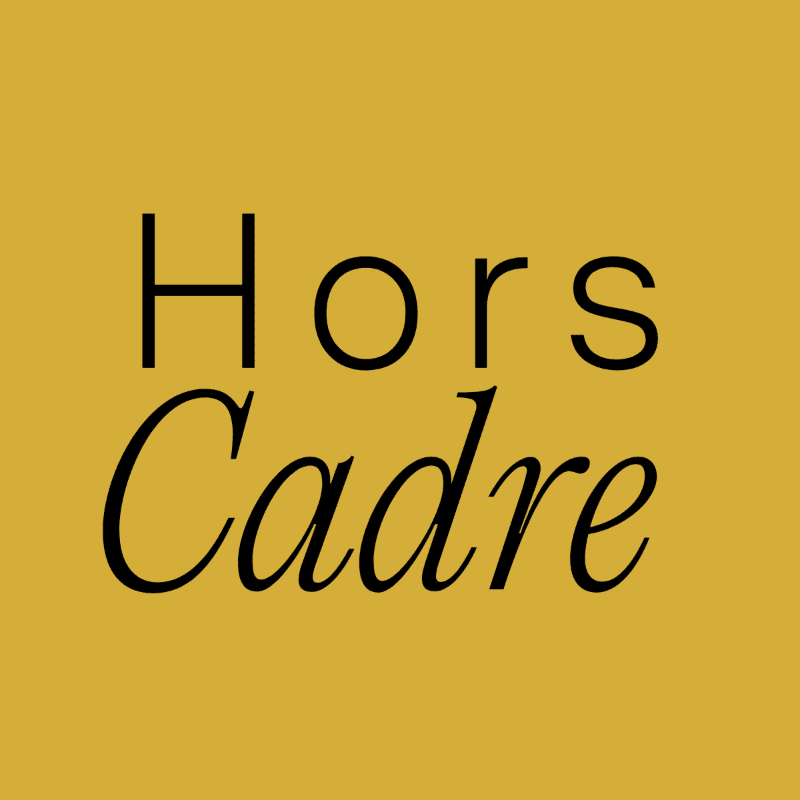 Black text reading "Hors Cadre" is centered on a solid yellow background.