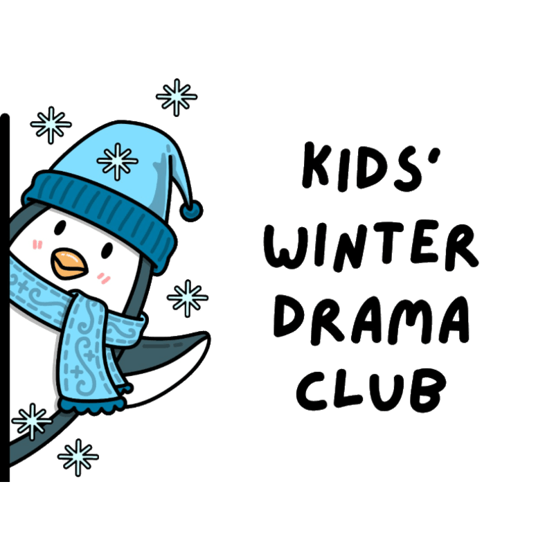 A cute penguin wearing a blue hat and scarf peeks from the left against a white background with snowflakes and the text "KIDS' WINTER DRAMA CLUB".