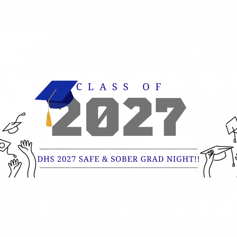 A blue graduation cap and the text "CLASS OF 2027" and "DHS 2027 SAFE & SOBER GRAD NIGHT!!" are centered against a plain white background.