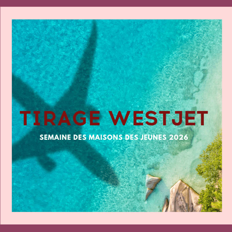 Red text reading "TIRAGE WESTJET" and "SEMAINE DES MAISONS DES JEUNES 2026" is layered over a shadow of an airplane cast upon clear turquoise water and a sandy shoreline.