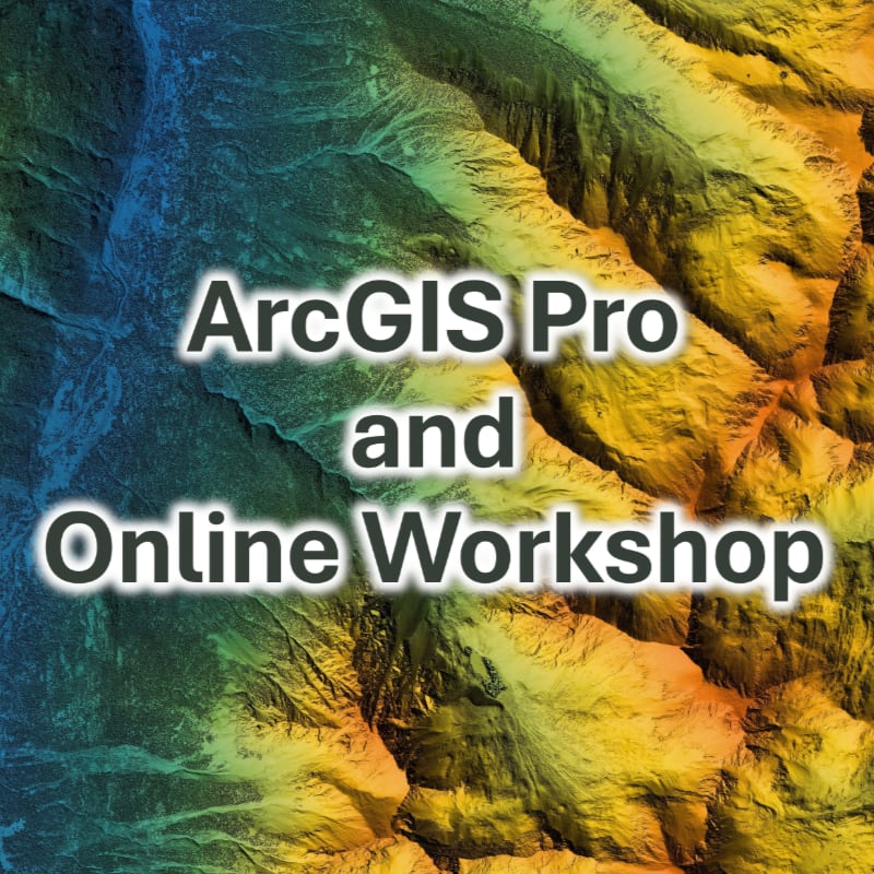 White text reading "ArcGIS Pro and Online Workshop" is layered over a colorful topographic map of mountainous terrain.