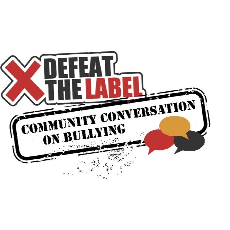 A "Defeat the Label" logo and a "Community Conversation on Bullying" banner with speech bubbles are set against a plain white background.