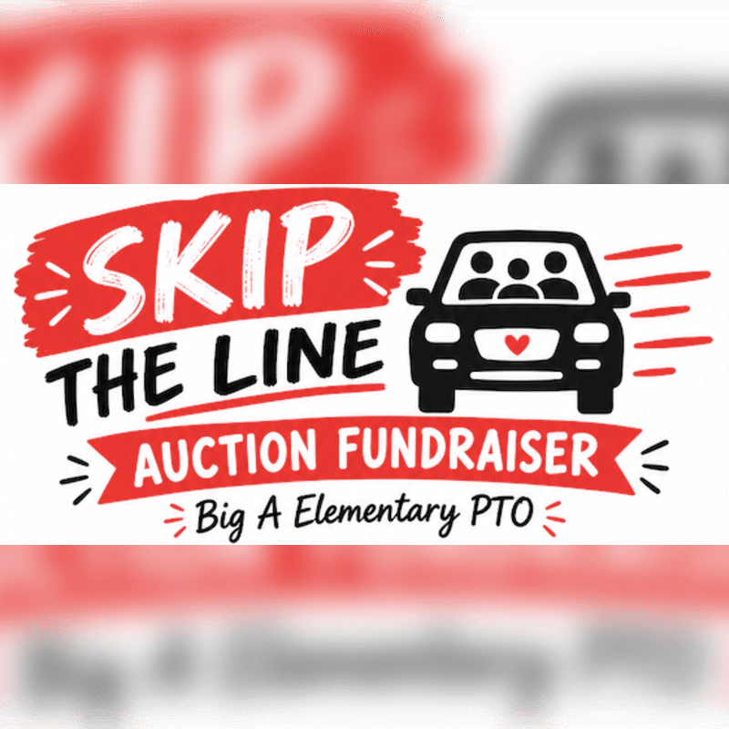 A graphic for a "Skip the Line Auction Fundraiser" by Big A Elementary PTO features a car icon and bold text in the foreground against a blurred red and white background.