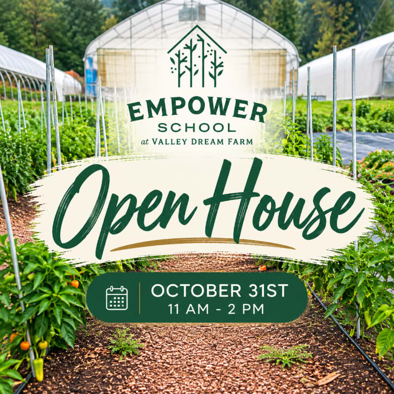 An "Open House" announcement for Empower School at Valley Dream Farm is overlaid on a foreground of garden beds and a background of greenhouses.