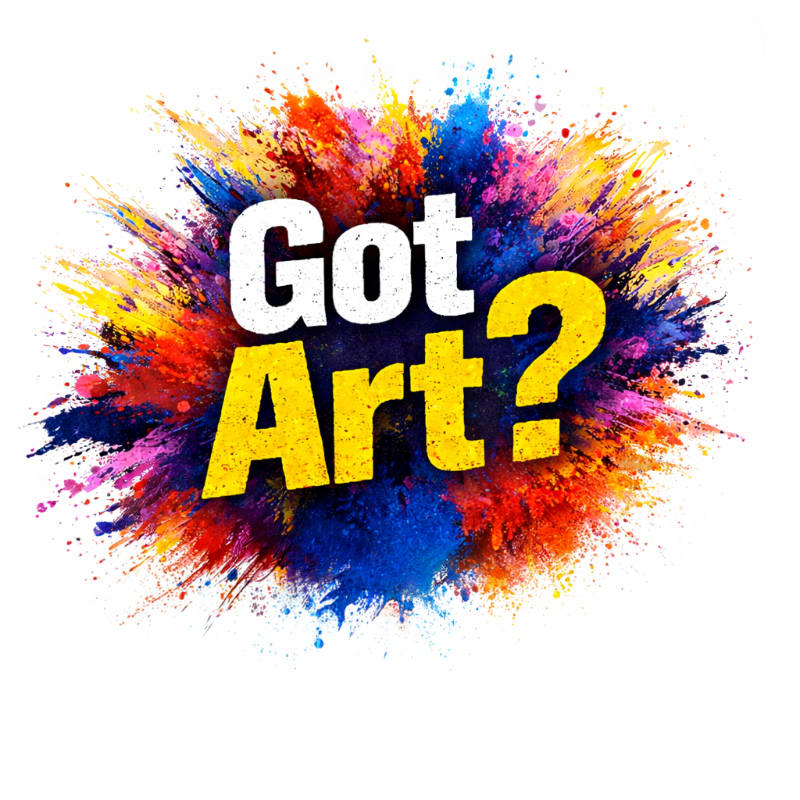 The words "Got Art?" in white and yellow text sit atop a vibrant, multicolored explosion of paint splatters against a plain white background.