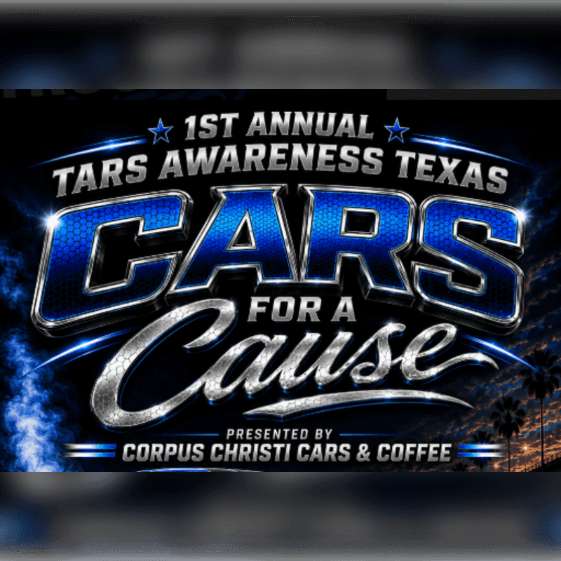 A vibrant graphic for the "1st Annual Tars Awareness Texas Cars for a Cause" event, presented by Corpus Christi Cars & Coffee, features bold, metallic lettering against a dark background with palm trees and a fiery sunset.