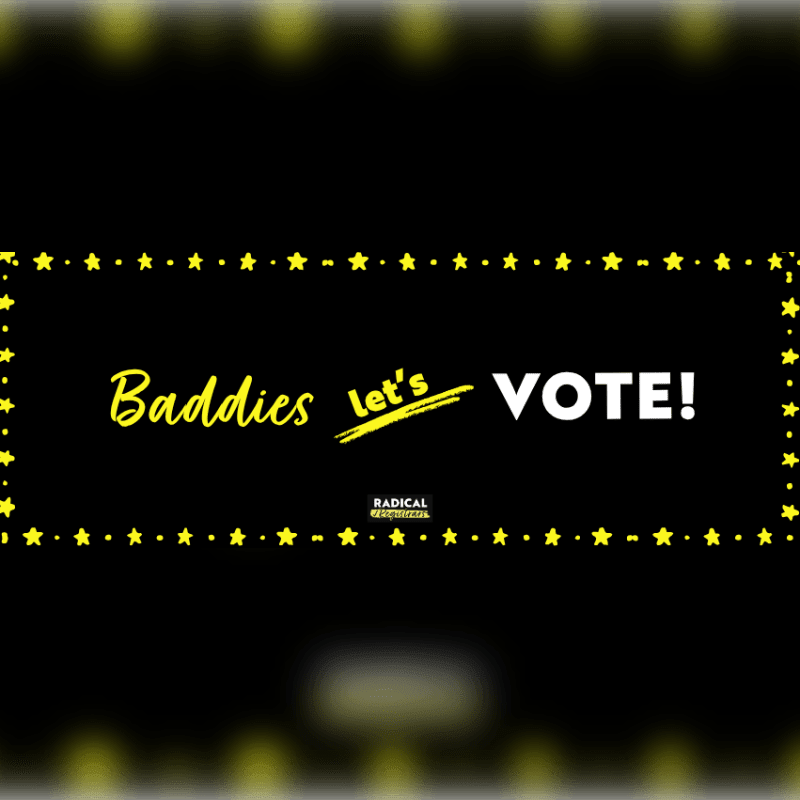 Yellow text reading "Baddies let's VOTE!" is centered within a yellow star-bordered rectangle against a solid black background.