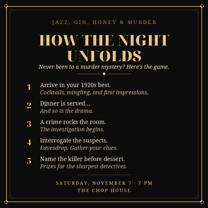 Gold and white text detailing a murder mystery event schedule is centered against a solid black background with a decorative gold border.