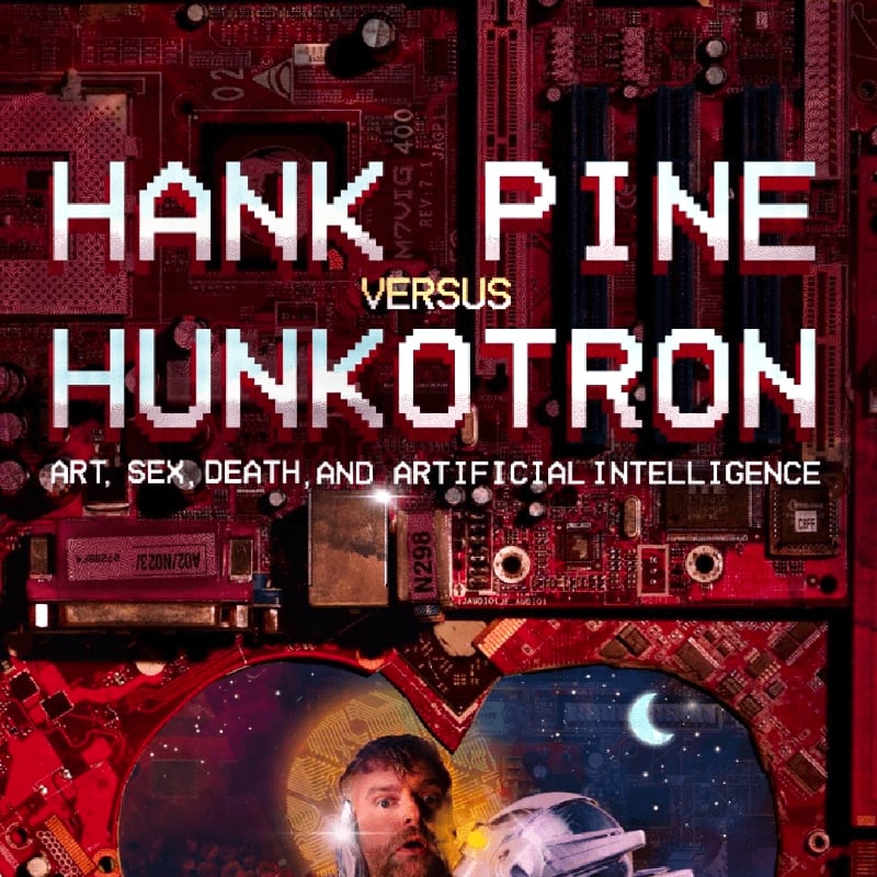 Bold white text reading "HANK PINE VERSUS HUNKOTRON" overlays a red circuit board background featuring a small portrait of a man at the bottom.
