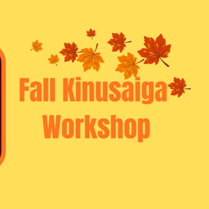 Orange text reading "Fall Kinusaiga Workshop" and scattered autumn leaves are set against a solid yellow background.