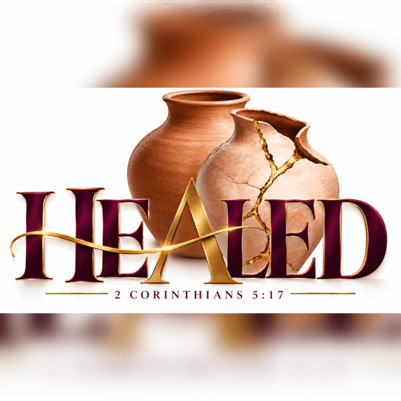 The word "HEALED" and a biblical reference sit in the foreground before two clay pots, one intact and one cracked, against a blurred white background.