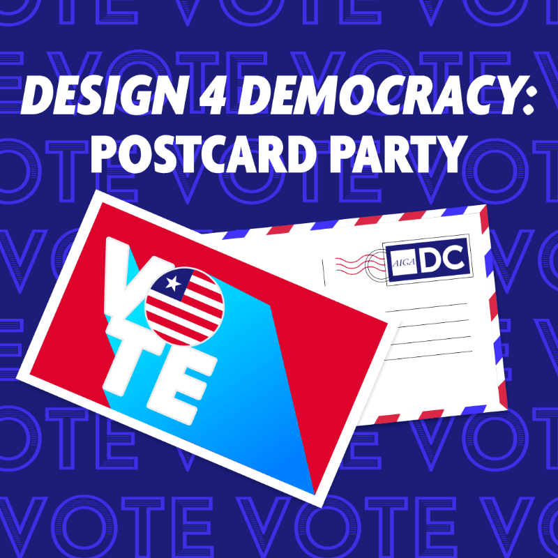 A red and white "VOTE" postcard and a white envelope sit in the foreground against a blue background featuring the text "DESIGN 4 DEMOCRACY: POSTCARD PARTY" and repeating "VOTE" patterns.