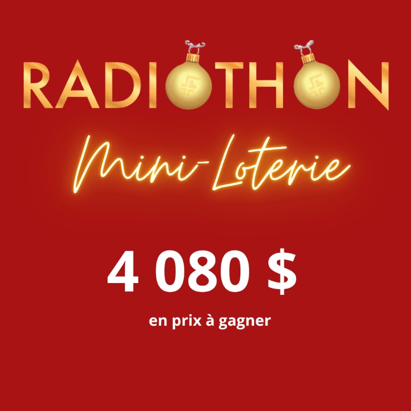 Gold text and two ornaments reading "RADIOTHON Mini-Loterie 4 080 $ en prix à gagner" are centered against a solid red background.