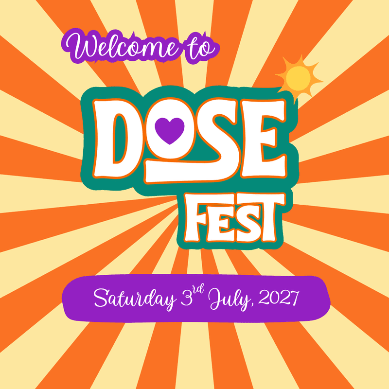 Colorful text reading "Welcome to DOSE FEST" and the date "Saturday 3rd July, 2027" are set against a vibrant orange and yellow sunburst background.