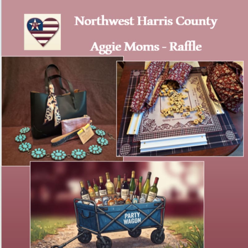 A promotional flyer for a Northwest Harris County Aggie Moms raffle features a collage of prize items, including a handbag, a themed gift set, and a wine wagon, set against a mauve background.
