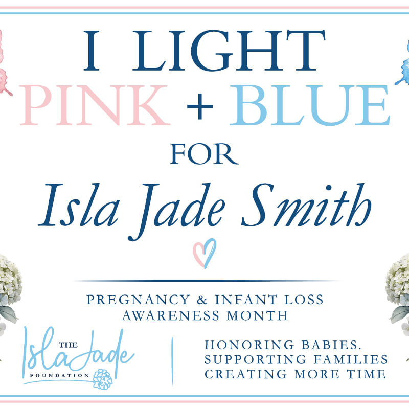 Blue and pink text honoring Isla Jade Smith for Pregnancy & Infant Loss Awareness Month is centered against a white background with floral accents in the corners.