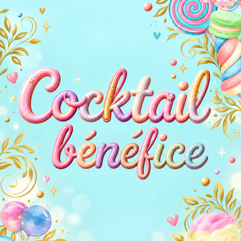 Colorful, 3D bubble lettering reading "Cocktail bénéfice" sits in the foreground against a light blue background adorned with gold swirls and candy treats.