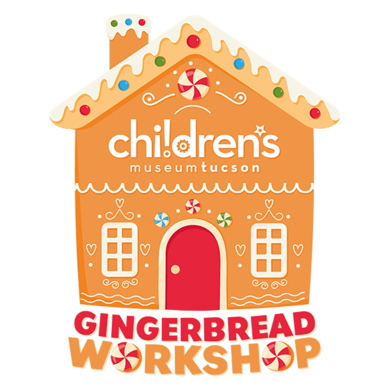 A colorful gingerbread house illustration for the Children's Museum Tucson Gingerbread Workshop is set against a plain white background.