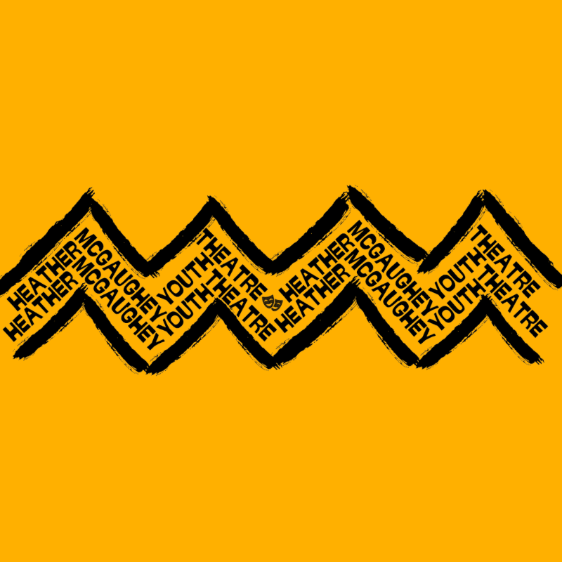 A black zigzagging ribbon with the text "HEATHER MCGAUGHEY YOUTH THEATRE" repeated across it sits against a solid yellow background.